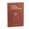 Livro - Entre a Calma e a Loucura